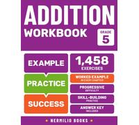 Addition Workbook Grade 5: Worked Examples in Every Chapter for Step-by-Step Math Practice (Nermilio Grade 5 Math Series)