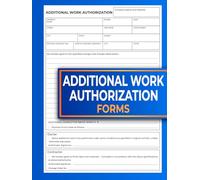 Additional Work Authorization Forms: For Recording Extra Job Beyond Original Contract | 120 Pages.