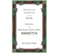 Additions and Corrections to the W.P.A. Inventory of Washington County, Ohio: Marietta