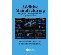 Additive Manufacturing : Artificial Intelligence and Optimization