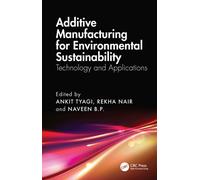 Additive Manufacturing for Environmental Sustainability : Technology and Applications
