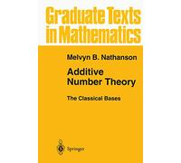 Additive Number Theory The Classical Bases: 164 (Graduate Texts in Mathematics, 164)