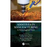 Additives in Manufacturing : A Tribological View