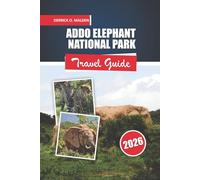 ADDO ELEPHANT NATIONAL PARK Travel guide 2026: Exploring Wildlife Safaris, Big Five Viewing Routes, Things to Do, Detailed Maps, and Visitor Tips in South Africa