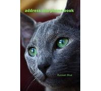Address and Phone Book: Russian Blue Cat Lover Gift (with discreet password journal section), Organized in Alphabetical Order, Discreet internet page ... month by month birthday/anniversary section.