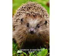 Address & Birthday Book: Hedgehog | Address & Birthday Book for Names, Addresses, Phone Numbers, E-mails