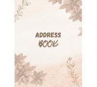 Address Book: A Comprehensive Address Book with Ample Space for Contacts, Essential Locations, and Personal Notes