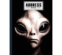Address Book: Alien Cover Address Book, Record Birthday, Phone Number, Address, Email and Notes, 120 Pages, Size 8.5" x 11" Design by Ramazan Bischoff