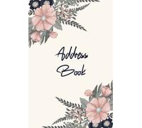 Address Book: Alphabetical Order Address Notebook with A-Z tabs, A Keeper & Organiser Journal for: Address, Birthday, Phone Numbers ( Work, Home, ... wonderful Place. More than 300 Entry Spaces