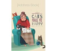 Address Book - Cats Make Me Happy: Never forget an address or phone number anymore : Keep your Contacts Addresses, Phone Numbers, Email, Birthday. Perfect gift for cat lover!
