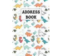 Address Book: Dinosaur Address and Telephone Number Book with Alphabetical Tabs; Record Addresses Phone Number Social Media Home and Important Notes