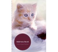Address Book: Kitten Design | Birthdays & Address Book for Contacts, Addresses, Phone Numbers, Email, Alphabetical Organizer Journal Notebook (Address Books): Volume 6