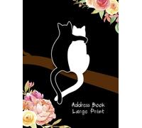 Address Book Large Print Cat Couple: Large Address Book for Seniors | 350+ Contact Entries | Big Alphabetical Sections | Easy-to-Read & Write | ... or Vision-Impaired | Hard Cover Edition