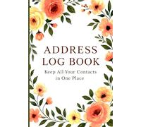 Address Log Book: A Beautiful & Practical Contact Keeper for Names, Addresses, Phone Numbers, Emails & Notes | 127 Pages | 6x9 Inches | Perfect Gift ... Personal Use: Organize Your Contacts in Style