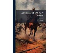 Address of Dr. A. P. Dostie