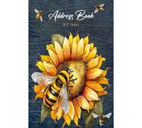 Address Telephone & Birthday Book: Perfect Organiser Notebook For Keeping All Your Important Contact Information. Track Addresses, Phone Numbers, ... and Notes. Sunflower & Bee Cover Design