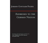 Addresses to the German Nation (Hackett Classics)