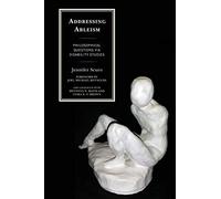 Addressing Ableism: Philosophical Questions via Disability Studies