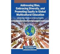 Addressing Bias, Embracing Diversity, and Promoting Equity in Global Multicultural Education