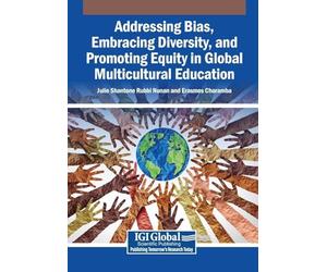 Addressing Bias, Embracing Diversity, and Promoting Equity in Global Multicultural Education