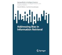 Addressing Bias in Information Retrieval (SpringerBriefs in Intelligent Systems)