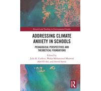 Addressing Climate Anxiety in Schools : Pedagogical Perspectives and Theoretical Foundations