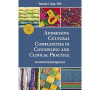 Addressing Cultural Complexities in Counseling and Clinical Practice: An Intersectional Approach