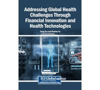 Addressing Global Health Challenges Through Financial Innovation and Health Technologies