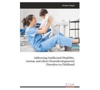 Addressing Intellectual Disability, Autism, and others Neurodevelopmental Disorders in Childhood