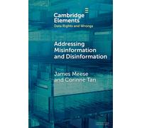 Addressing Misinformation and Disinformation (Elements in Data Rights and Wrongs)