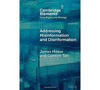 Addressing Misinformation and Disinformation (Elements in Data Rights and Wrongs)