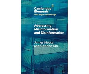 Addressing Misinformation and Disinformation (Elements in Data Rights and Wrongs)