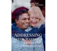 Addressing Needs, Wants, & Desires in a Healthy Relationship!