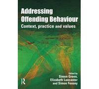 Addressing Offending Behaviour: Context, Practice and Value
