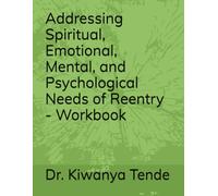 Addressing Spiritual, Emotional, Mental, and Psychological Needs of Reentry - Workbook