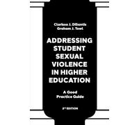 Addressing Student Sexual Violence in Higher Education