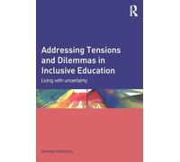 Addressing Tensions and Dilemmas in Inclusive Education – Living with uncertainty – Routledge