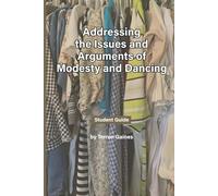 Addressing the Issues and Arguments of Modesty and Dancing: Student Guide