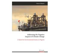Addressing the Negative Impacts of Climate Change: A Quest for Environmental Justice in Nigeria