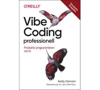 Addy Osmani Jens O Vibe Coding professionell: Produktiv programmiere (Paperback)
