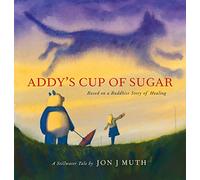 Addy's Cup of Sugar: From the author-illustrator behind Stillwater, the Apple TV+ original series!: 1