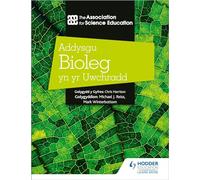 Addysgu Bioleg yn yr Uwchradd (Teaching Secondary Biology 3rd Edition Welsh Language edition)