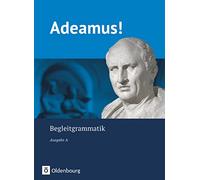 Adeamus! - Ausgabe A - Latein als 2. Fremdsprache: Begleitgrammatik