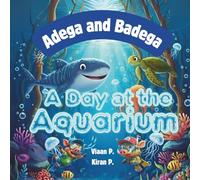 Adega and Badega A Day at the Aquarium: A fun story about two warthog brothers spending a day at the aquarium.