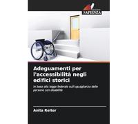 Adeguamenti per l'accessibilità negli edifici storici: in base alla legge federale sull'uguaglianza delle persone con disabilità