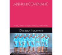 ADEHUN(COVENANT): A story based on egbe, heavenly/astral mates