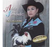 Adela Fernandez - Adela Fernández Le Canta A El Gallo De Oro