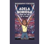 ADELA NORIEGA: From Shy Kid to TV Star- Biography for kids