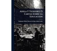 Adela Y Teodoro, Ó Cartas Sobre La Educacion