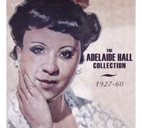 The Adelaide Hall Collection 1927-1960 by Adelaide Hall (CD 2012)